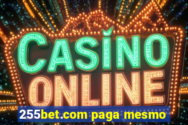 255bet.com paga mesmo